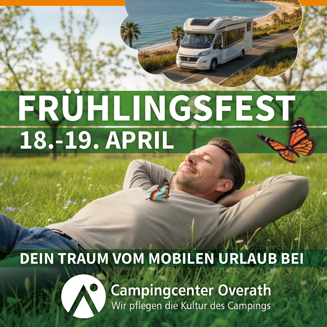 Frühlingsfest am 18.-19. April. Dein Traum vom mobilen Urlaub bei Campingcenter Overath.